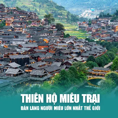 Tour Quý Châu: Tiểu Thất Khổng - Tây Giang Miêu Trại - Thanh Nham Cổ Trấn 5 ngày 5 đêm (ảnh 2)