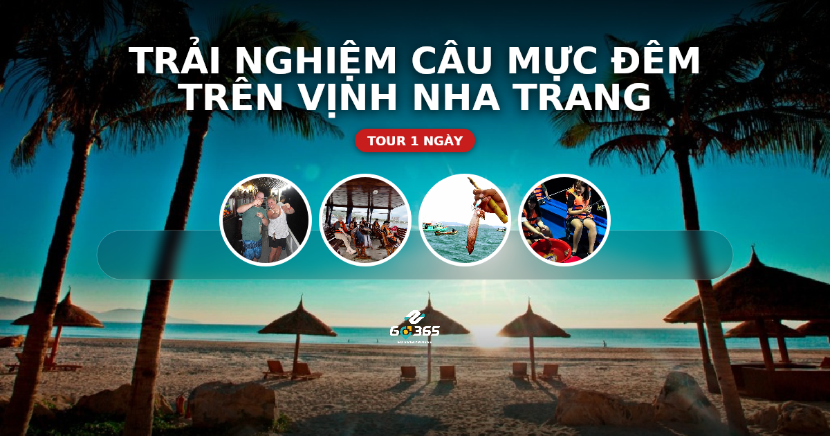 TRẢI NGHIỆM CÂU MỰC ĐÊM TRÊN VỊNH NHA TRANG